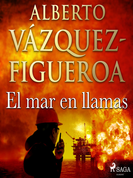 Title details for El mar en llamas by Alberto Vázquez Figueroa - Available